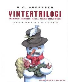 Vintertrilogi : Sneemanden, Grantræet, Den lille Pige med Svovlstikkerne