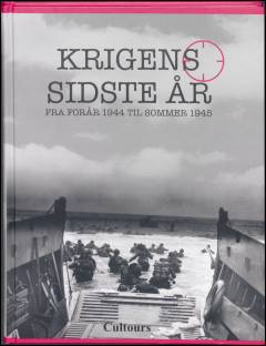Krigens sidste år : fra forår 1944 til sommer 1945. Bind 2