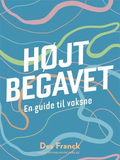 Højtbegavet : en guide til voksne