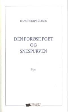Den porøse poet og snespurven : digte