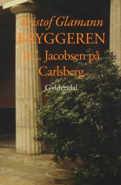 Bryggeren : J.C. Jacobsen på Carlsberg