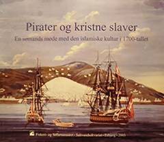 Pirater og kristne slaver : en sømands møde med den islamiske kultur i 1700-tallet