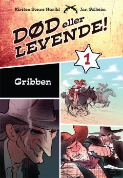 Død eller levende!. Bind 1 : Gribben