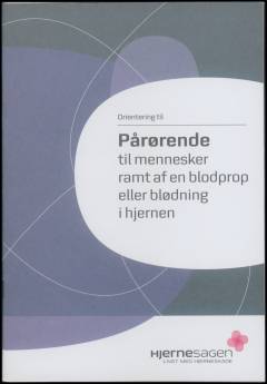 Orientering til pårørende til mennesker ramt af en blodprop eller blødning i hjernen