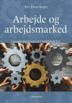 Arbejde og arbejdsmarked : i samfundsfagligt perspektiv
