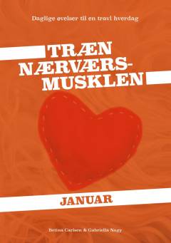 Træn nærværsmusklen : daglige øvelser til en travl hverdag. Bind 1 : Januar