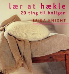 Lær at hækle : 20 ting til boligen