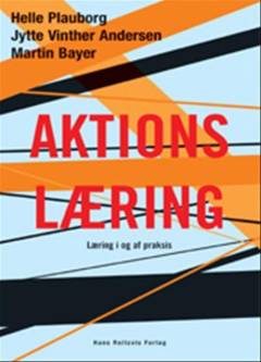 Aktionslæring : læring i og af praksis