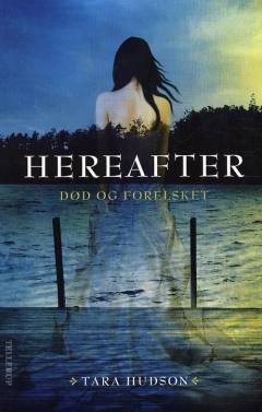 Hereafter. Bind 1 : Død og forelsket