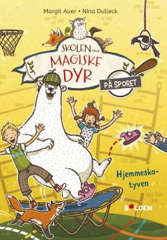 Forside til bogen Skolen med magiske dyr på sporet  - hjemmesko-tyven