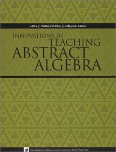 Innovations in teaching abstract algebra