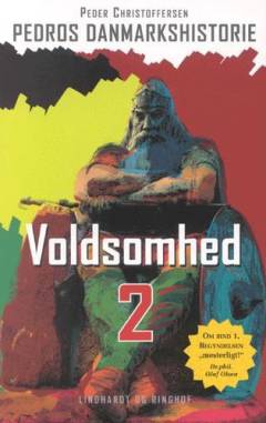 Pedros danmarkshistorie. Bind 2 : Voldsomhed