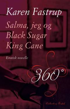 Salma, jeg og Black Sugar King Cane : erotisk novelle