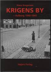 Krigens by : Aalborg 1940-1945
