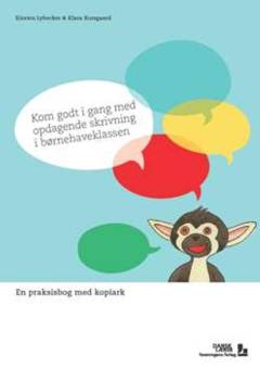 Kom godt i gang med opdagende skrivning i børnehaveklassen : en praksisbog med kopiark