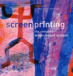 Screenprinting : the complete water-based system