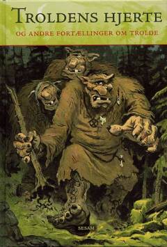 Troldens hjerte og andre fortællinger om trolde