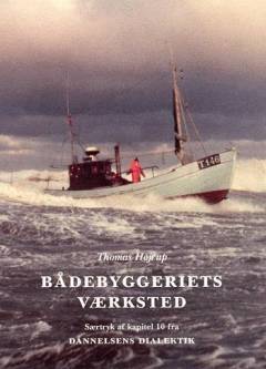Bådebyggeriets værksted : særtryk af kapitel 10 fra Dannelsens dialektik