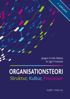 Organisationsteori : struktur, kultur, processer