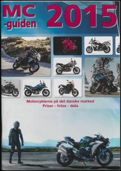 MC-guiden : motorcyklerne på det danske marked : priser, fotos, data. Årgang 2015