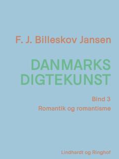 Danmarks digtekunst. Bind 3 : Romantik og romantisme