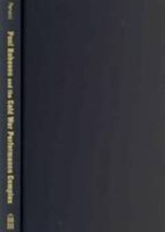 Paul Robeson and the Cold War performance complex : race, madness, activism