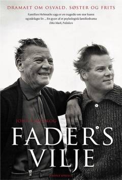 Faders vilje : dramaet om Osvald, Søster og Frits