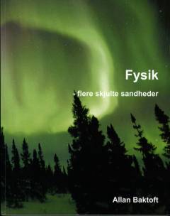 Fysik - flere skjulte sandheder