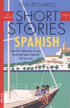 Short stories in Spanish - volume 2 : read for pleasure at your level and learn Spanish the fun way! (Letlæsning)