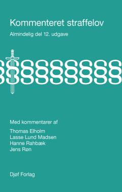 Kommenteret straffelov. Almindelig del : lovbekendtgørelse nr. 1360 af 28. september 2022 af Straffeloven af 15. april 1930, kap. 1-11 (§§ 1-97c)