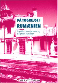 På togrejse i Rumænien : en guide til en miljøbevidst og billig ferie i Rumænien