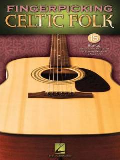 Fingerpicking Celtic folk : 15 songs arranged for \solo guitar\ in standard notation & tablature