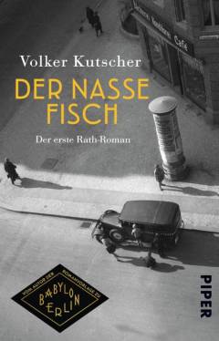 Der nasse Fisch : der erste Rath-Roman