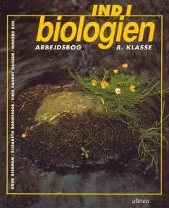 Ind i biologien : grundbog : \8. klasse\ -- Arbejdsbog