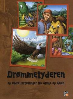 Drømmetyderen og andre fortællinger fra Afrika og Asien