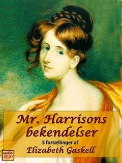 Mr. Harrisons bekendelser : 3 fortællinger