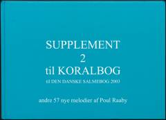 Supplement 2 til Koralbog til Den danske salmebog 2003 : andre 57 nye melodier