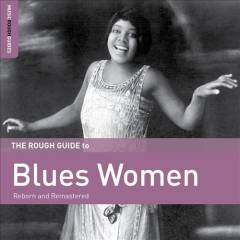 The rough guide to blues women : reborn and remastered