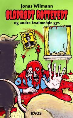 Blodrødt rottefedt og andre kvalmende gys