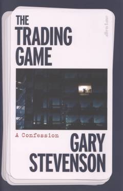 The trading game : a confession