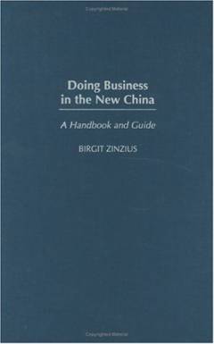 Doing business in the new China : a handbook and guide