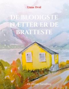 De blodigste nætter er de bratteste : en Hrísey-fortælling