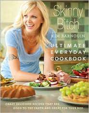 Skinny bitch : ultimate everyday cookbook