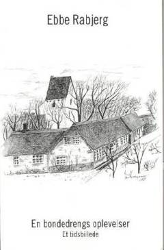 En bondedrengs oplevelser : et tidsbillede