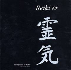 Reiki er : en hyldest til reiki