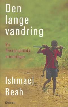 Den lange vandring : en drengesoldats erindringer