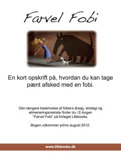 Farvel fobi : en kort opskrift på, hvordan du kan tage pænt afsked med en fobi