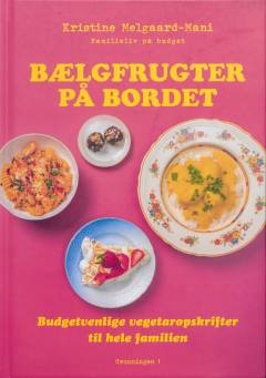 Bælgfrugter på bordet : budgetvenlige vegetaropskrifter til hele familien