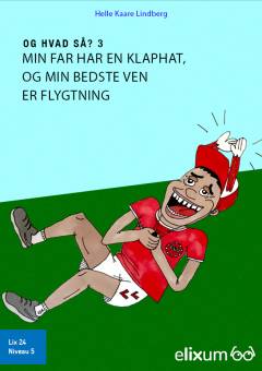 Min far har en klap-hat, og min bedste ven er flygtning