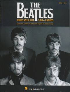 The Beatles : songs with just 3 or 4 chords : \guitar, vocal\
